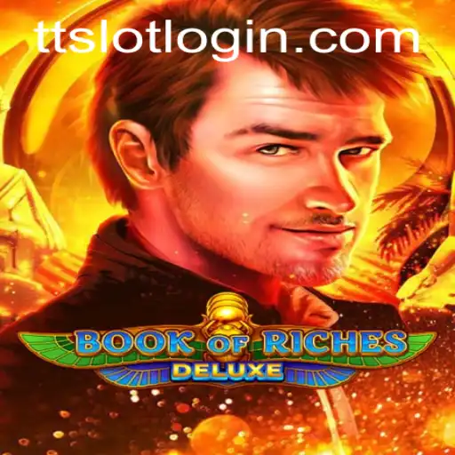 Book of Riches Deluxe: Unlocking the Mysteries of TTSLOT